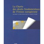 L&rsquo;arbitraire de l&rsquo;Union européenne et les atteintes aux droits fondamentaux